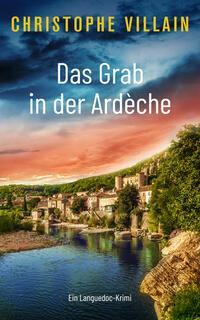 Cover: 9783985955510 | Das Grab in der Ardèche | Christophe Villain | Taschenbuch | Deutsch