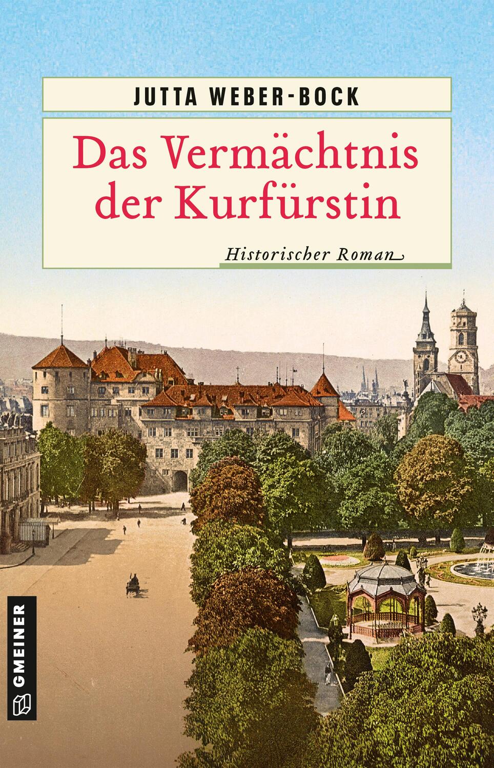 Cover: 9783839201138 | Das Vermächtnis der Kurfürstin | Historischer Roman | Jutta Weber-Bock