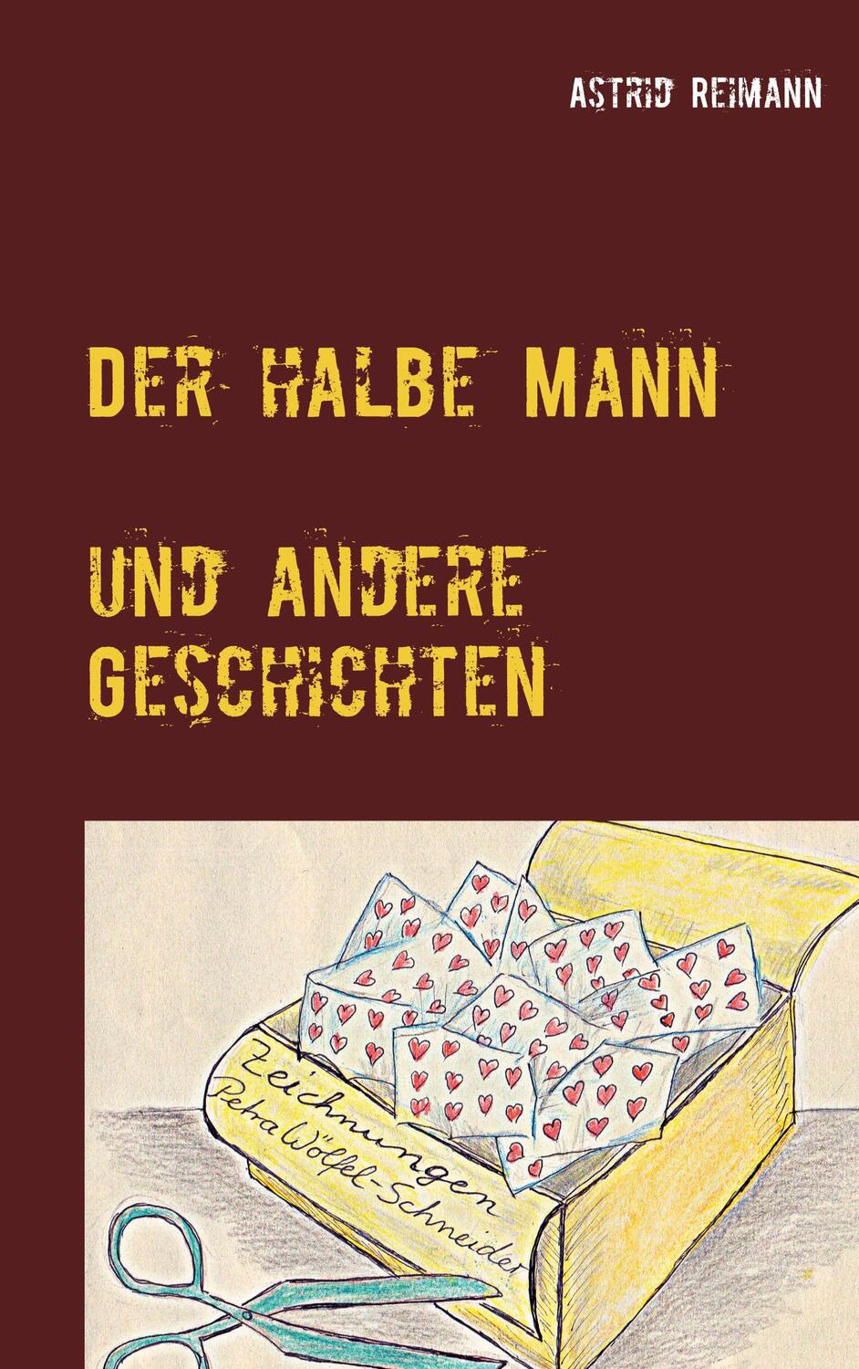 Cover: 9783753405452 | Der halbe Mann und andere Geschichten | Astrid Reimann (u. a.) | Buch