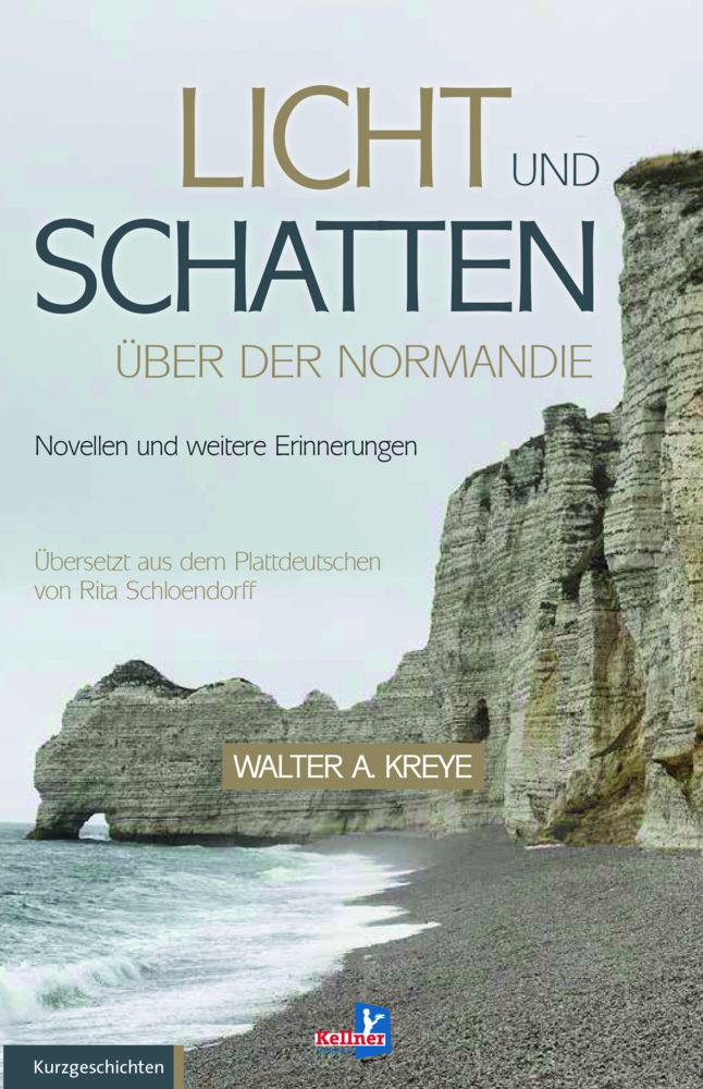 Cover: 9783956513107 | Licht und Schatten über der Normandie | Walter A. Kreye | Buch | 2021