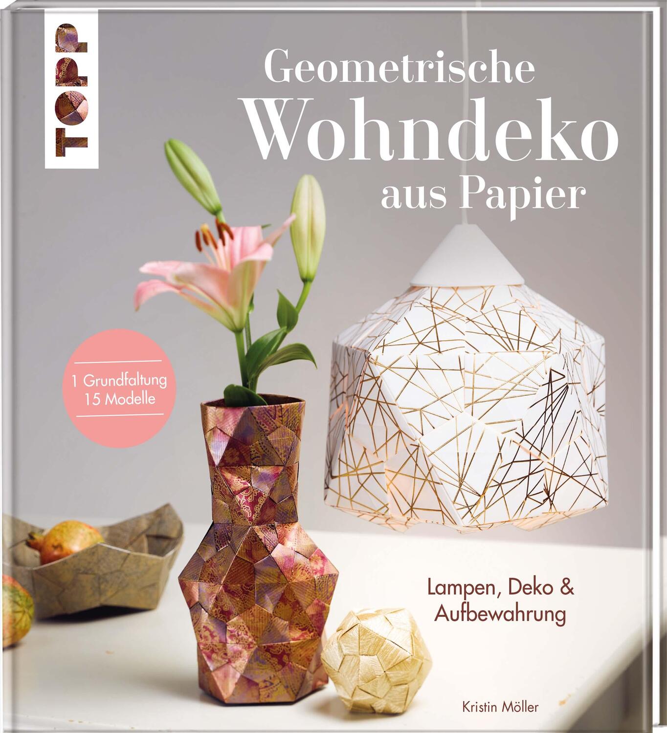 Cover: 9783772445668 | Geometrische Wohndeko aus Papier | Kristin Möller | Buch | Deutsch