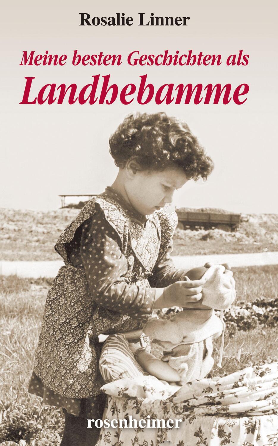 Cover: 9783475539343 | Meine besten Geschichten als Landhebamme | Rosalie Linner | Buch