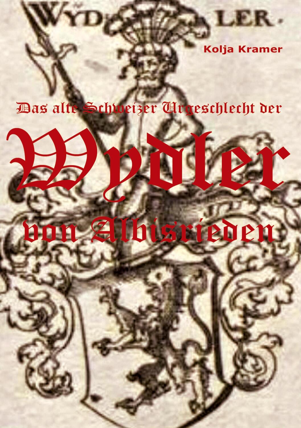 Cover: 9783755785347 | Das alte Schweizer Urgeschlecht der Wydler von Albisrieden | Kramer
