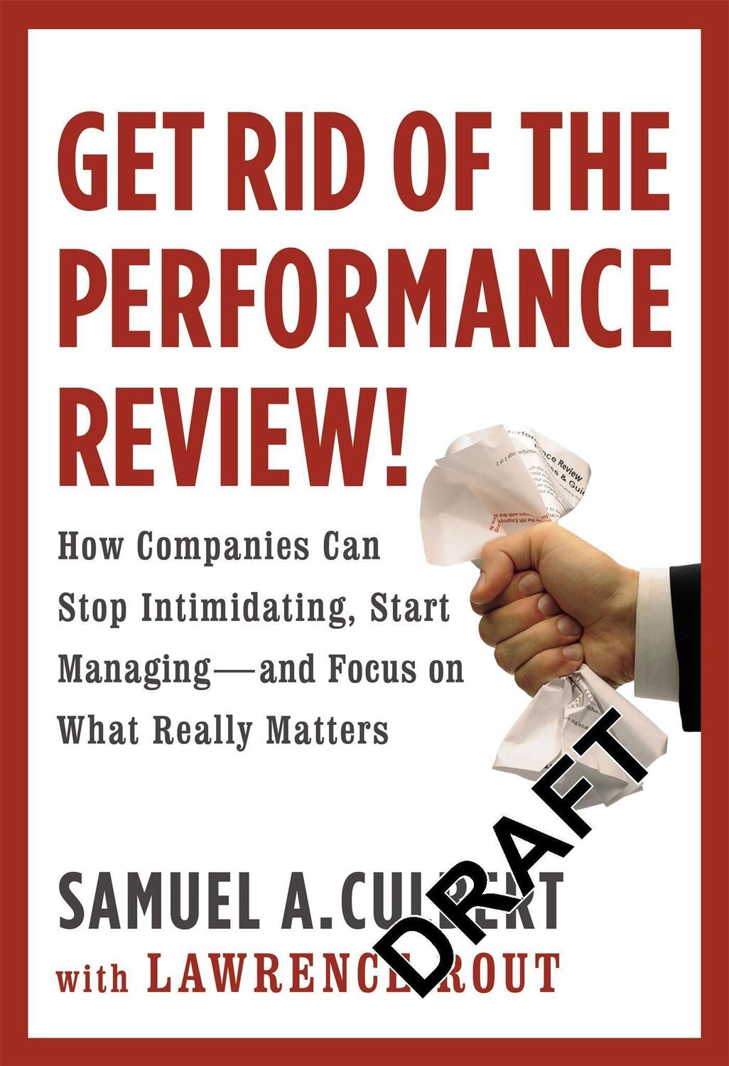 Cover: 9780446556057 | Get Rid of the Performance Review! | Samuel A Culbert | Buch | 2010