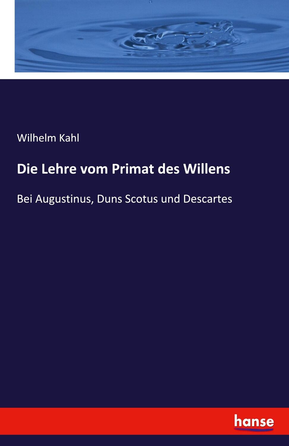 Cover: 9783348124225 | Die Lehre vom Primat des Willens | Wilhelm Kahl | Taschenbuch | 144 S.