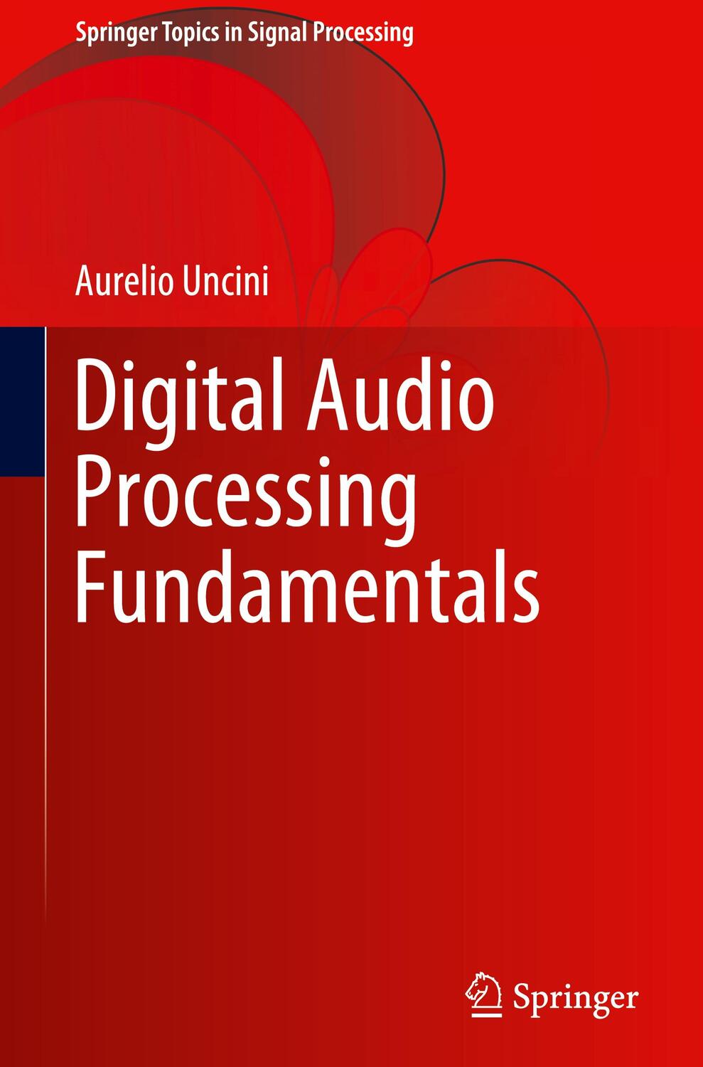Cover: 9783031142277 | Digital Audio Processing Fundamentals | Aurelio Uncini | Buch | xvi