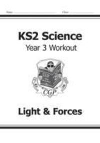 Cover: 9781782940821 | KS2 Science Year Three Workout: Light & Forces | CGP Books | Buch