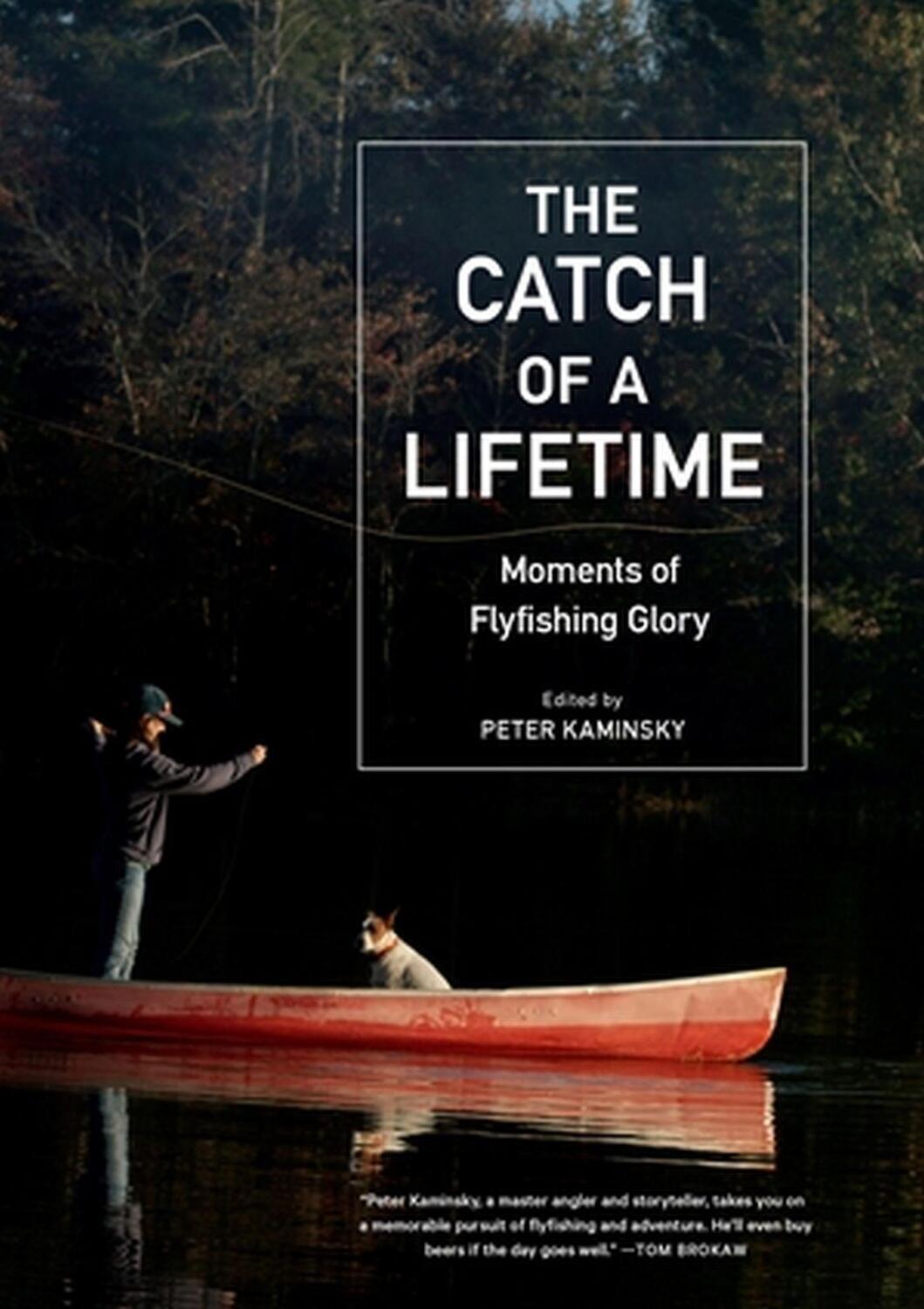 Cover: 9781648291494 | The Catch of a Lifetime | Moments of Flyfishing Glory | Peter Kaminsky