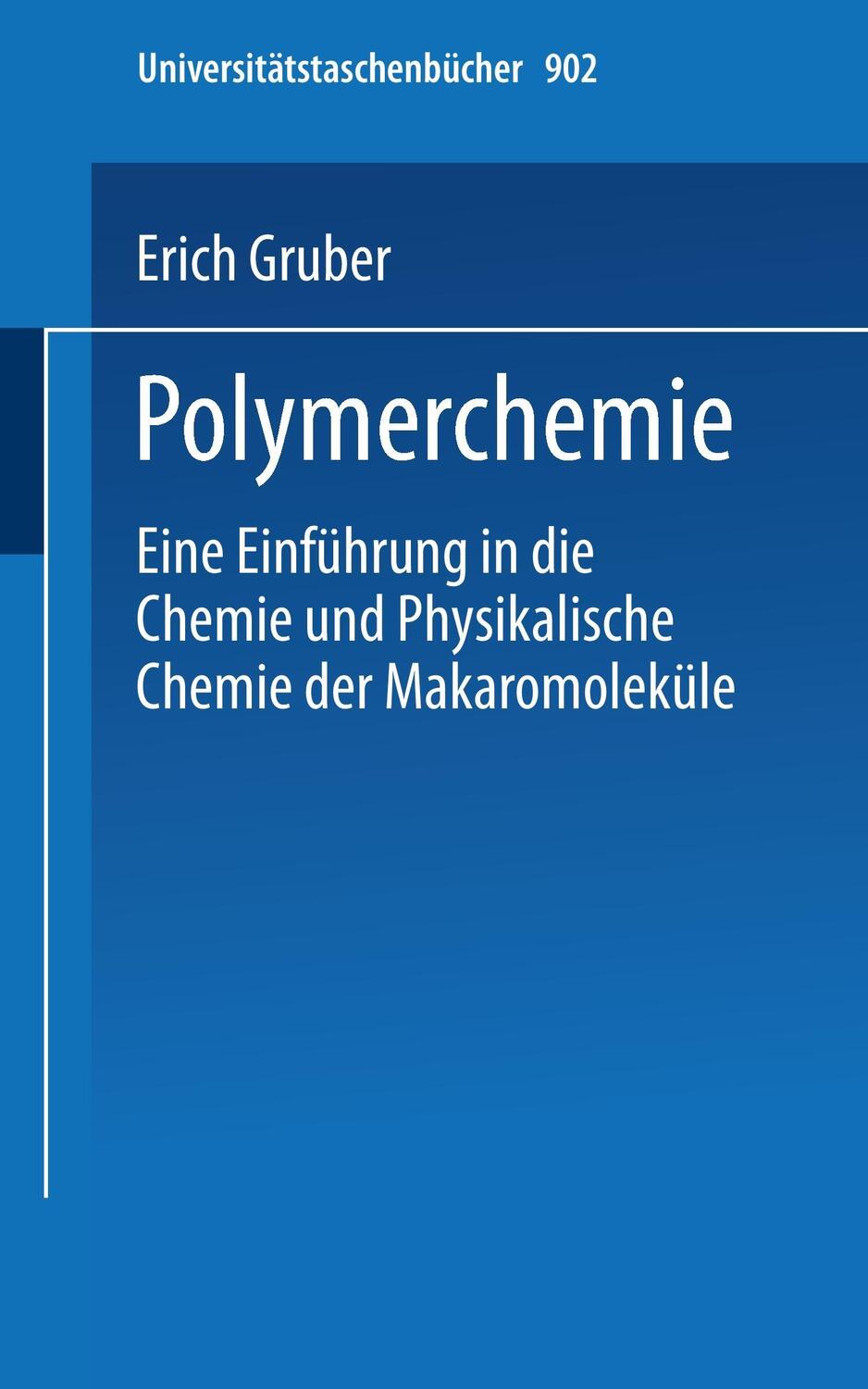 Cover: 9783798505148 | Polymerchemie | E. Gruber | Taschenbuch | Universitätstaschenbücher