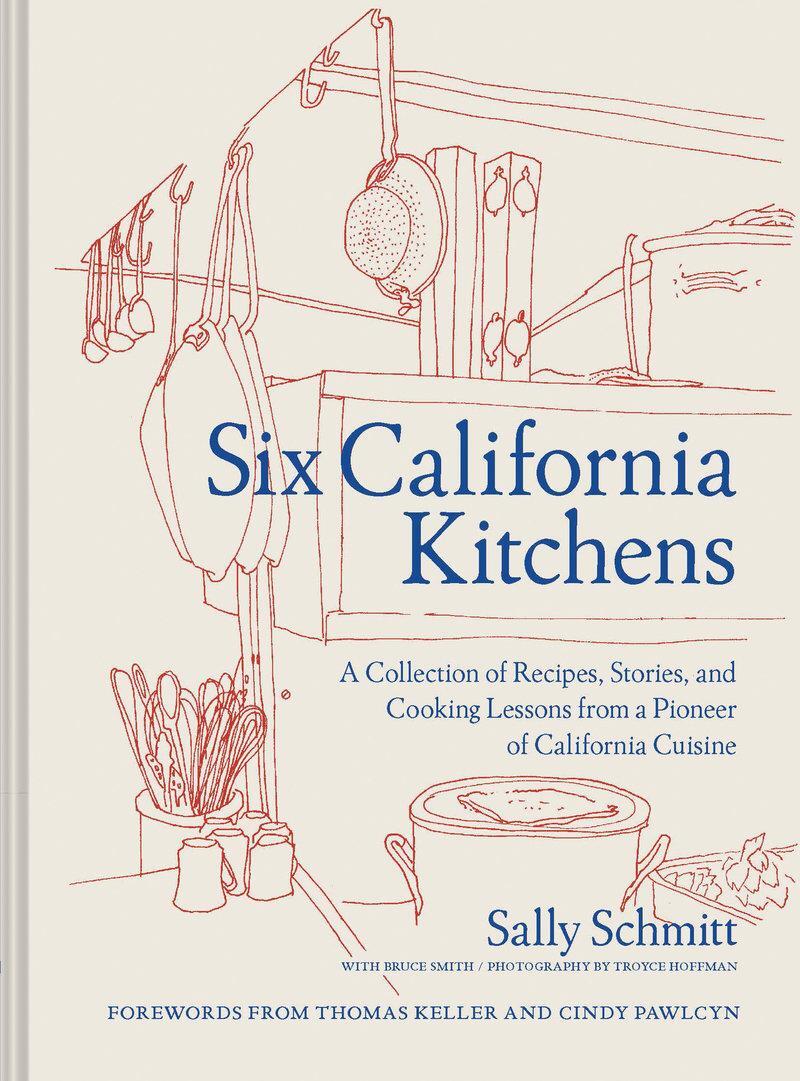 Cover: 9781797208824 | Six California Kitchens: A Collection of Recipes, Stories, and...