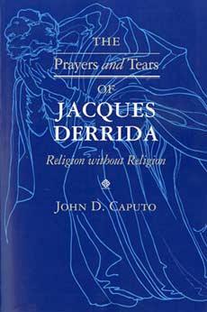 Cover: 9780253211125 | The Prayers and Tears of Jacques Derrida | Religion without Religion