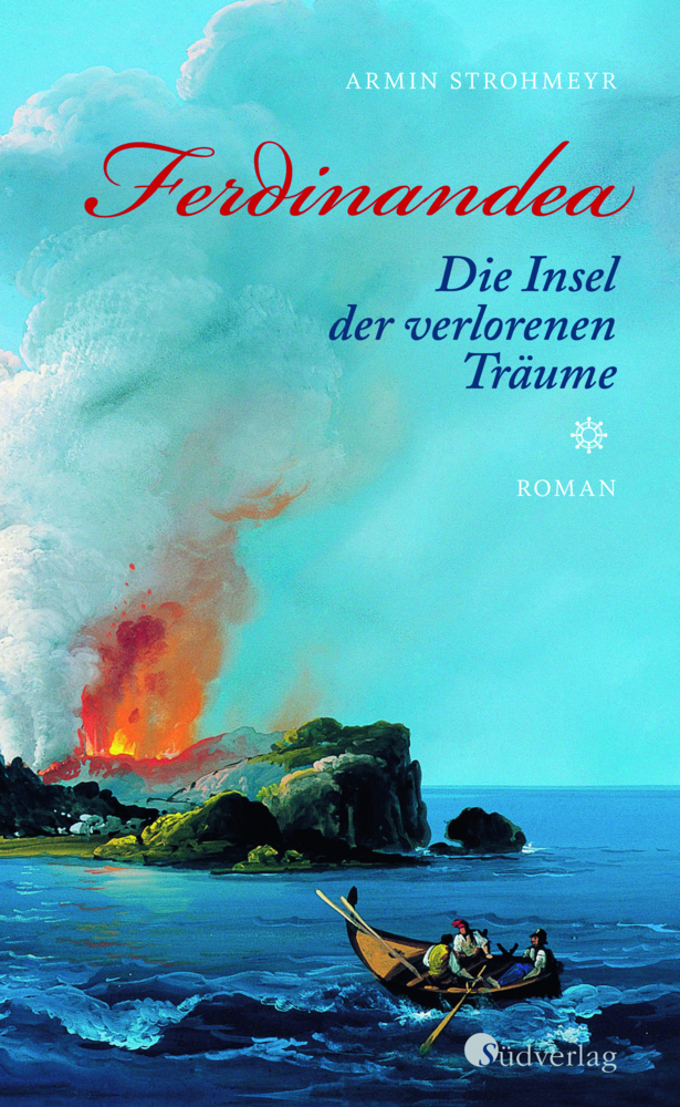 Cover: 9783878001423 | Ferdinandea. Die Insel der verlorenen Träume | Roman | Armin Strohmeyr