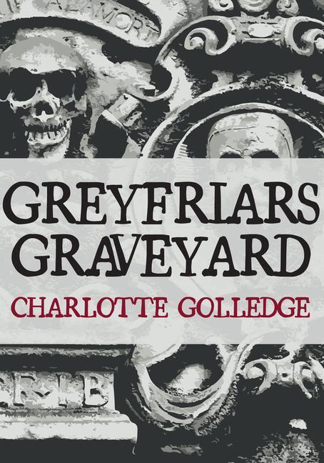 Cover: 9781445688183 | Greyfriars Graveyard | Charlotte Golledge | Taschenbuch | Englisch