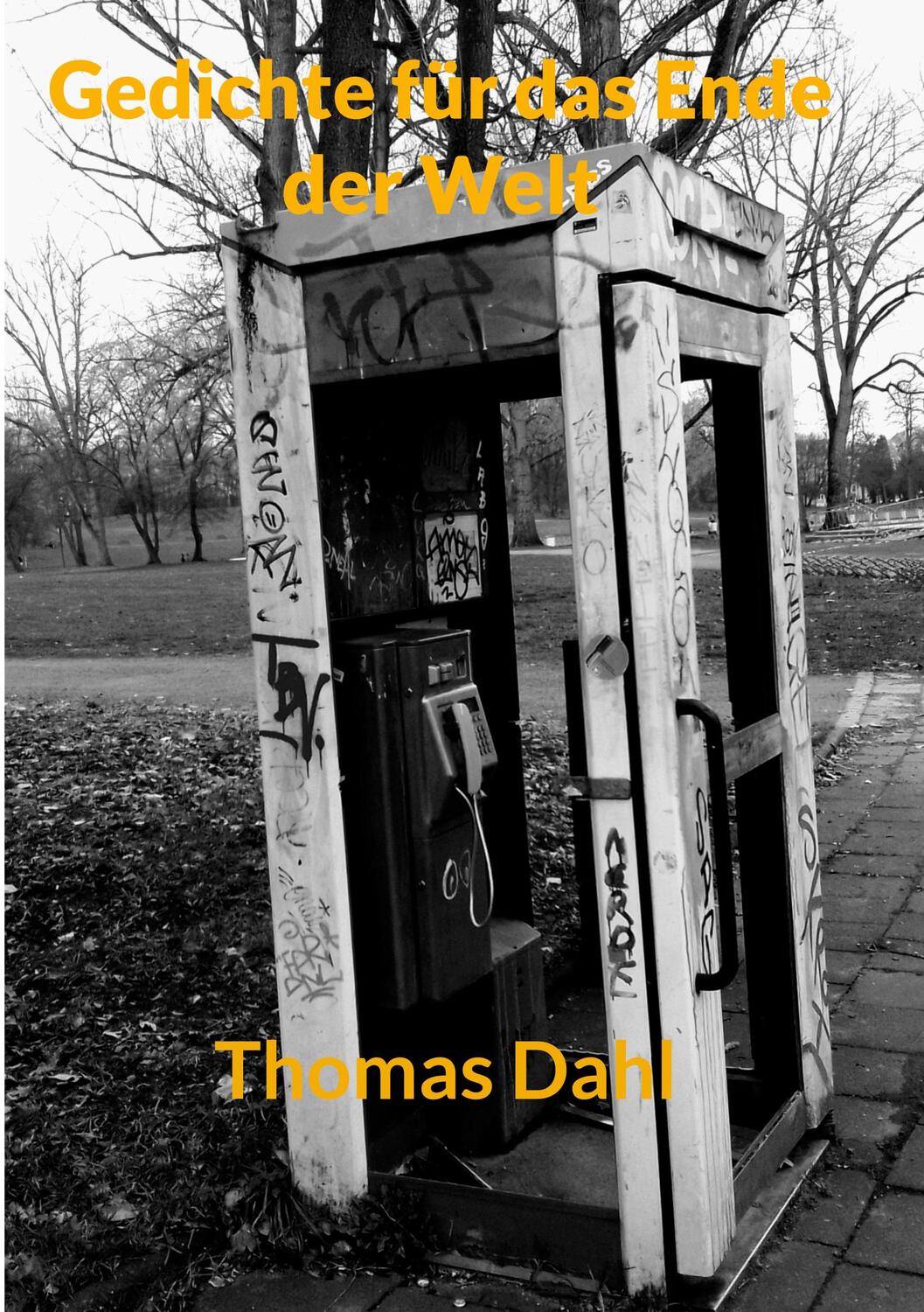 Cover: 9783740726027 | Gedichte für das Ende der Welt | Thomas Dahl | Taschenbuch | Paperback
