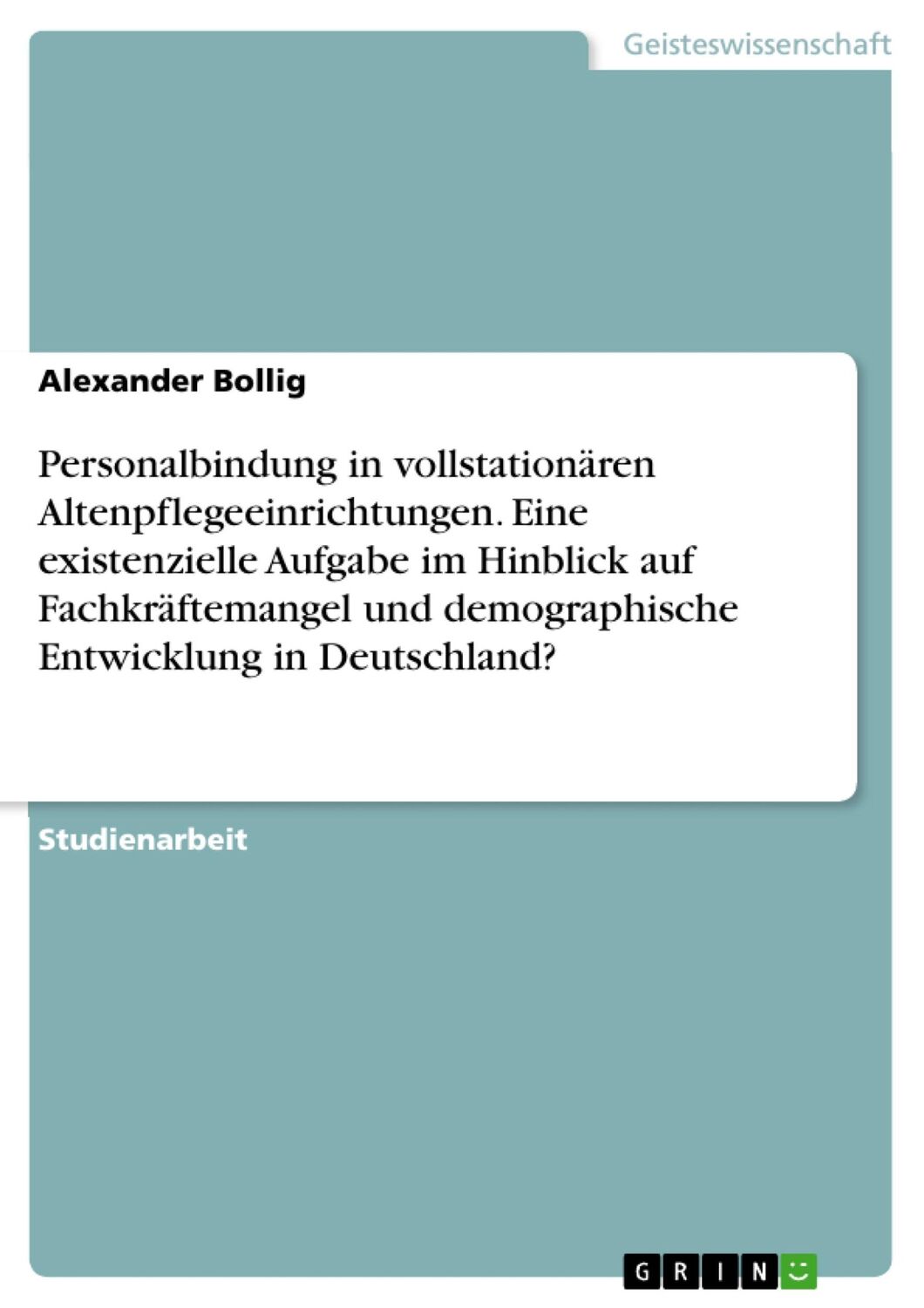 Cover: 9783668521803 | Personalbindung in vollstationären Altenpflegeeinrichtungen. Eine...