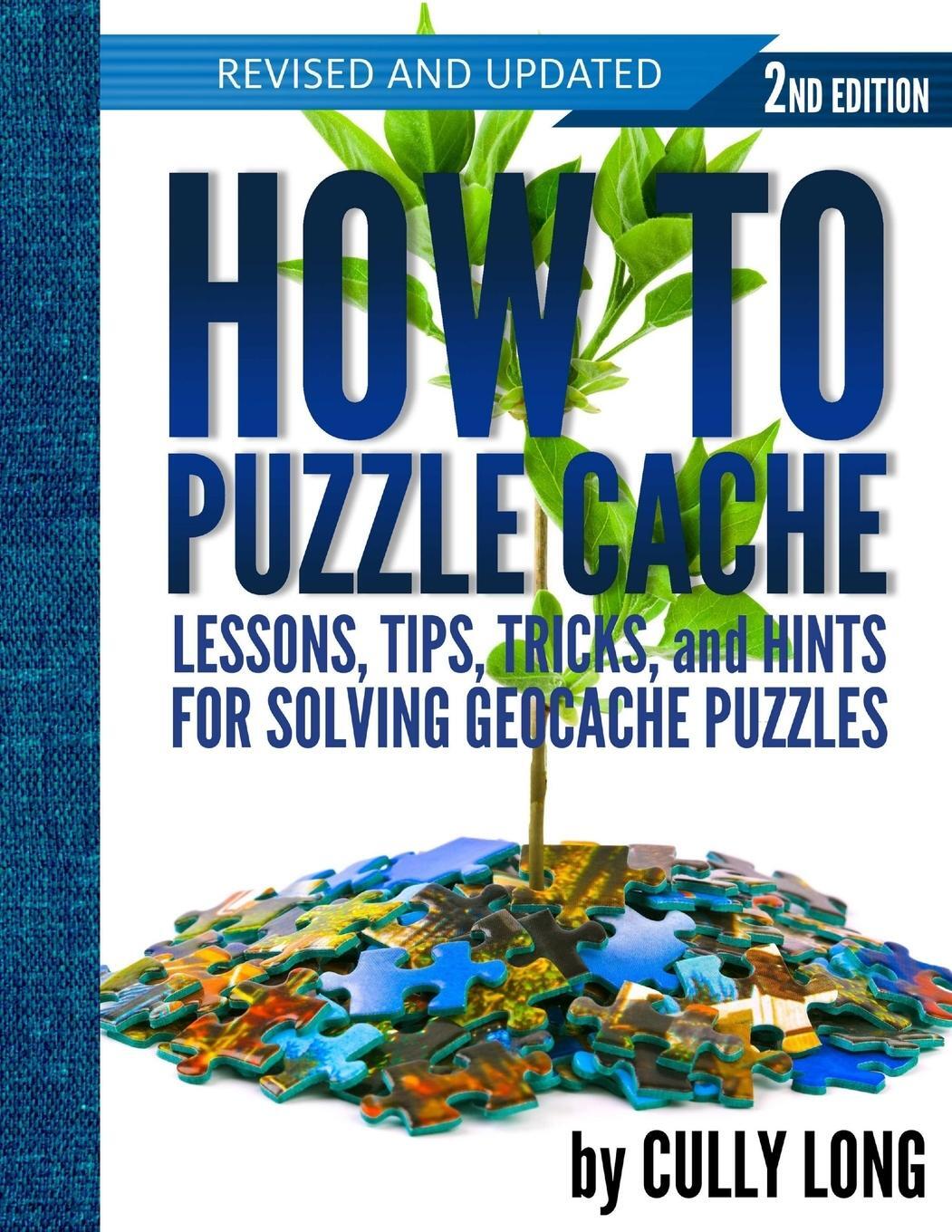 Cover: 9780997348897 | How To Puzzle Cache, Second Edition | Cully Long | Taschenbuch | 2019