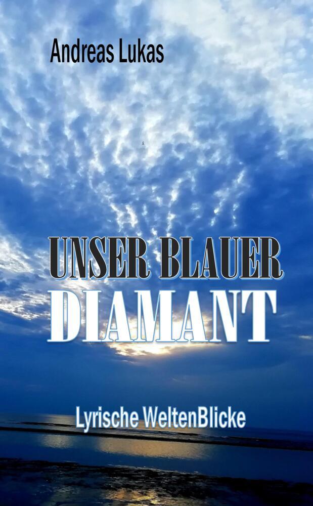 Cover: 9783347998278 | Unser blauer Diamant | Andreas Lukas | Taschenbuch | 132 S. | Deutsch