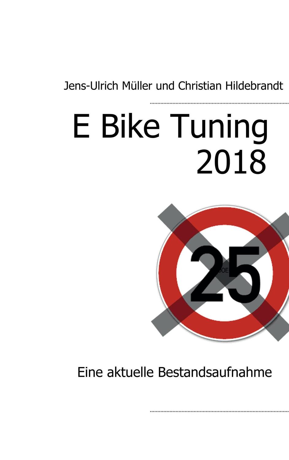 Cover: 9783746025650 | E Bike Tuning 2018 | Eine aktuelle Bestandsaufnahme | Müller (u. a.)