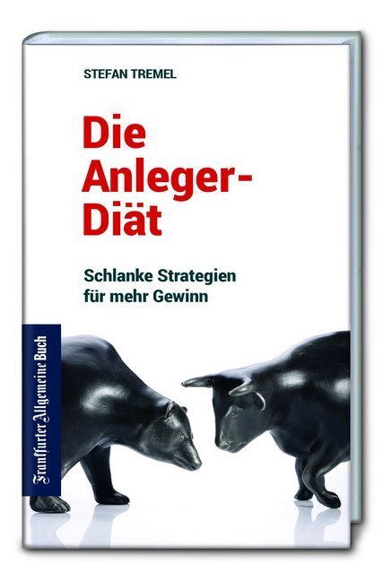 Cover: 9783962510145 | Die Anleger-Diät: Schlanke Strategien für mehr Gewinn | Stefan Tremel