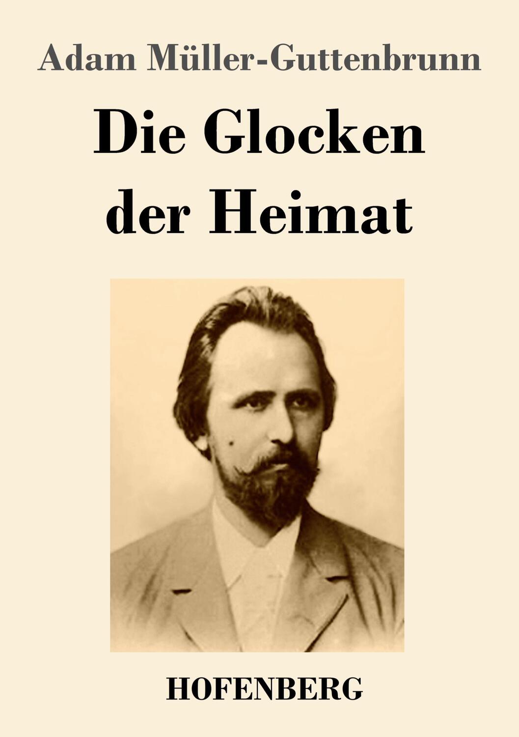 Cover: 9783743745698 | Die Glocken der Heimat | Adam Müller-Guttenbrunn | Taschenbuch | 2022