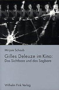 Cover: 9783770538348 | Gilles Deleuze im Kino | Das Sichtbare und das Sagbare | Mirjam Schaub
