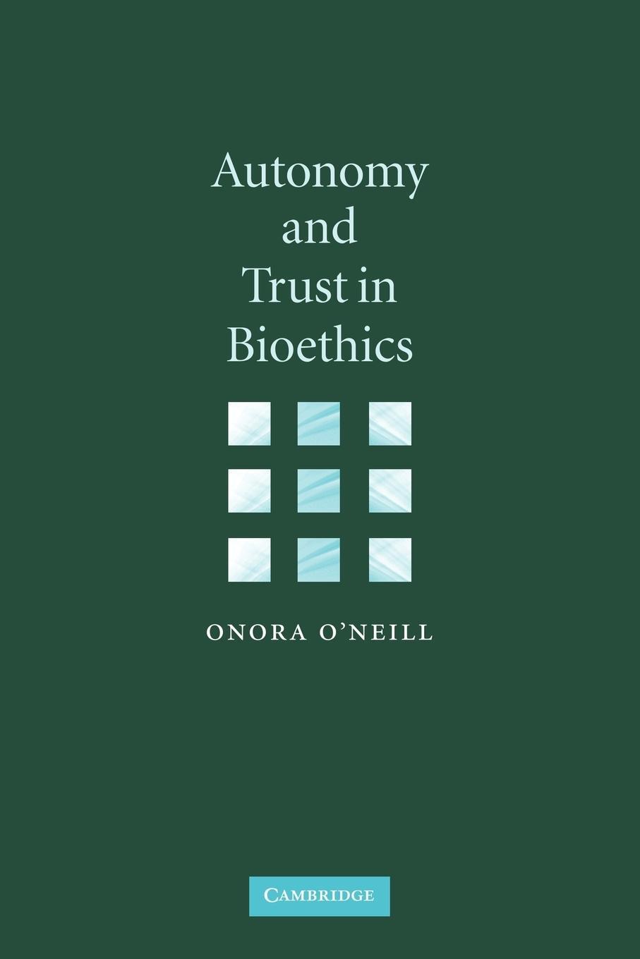 Cover: 9780521894531 | Autonomy and Trust in Bioethics | Onora O'Neill | Taschenbuch | 2007