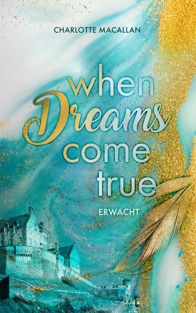 Cover: 9783985952250 | When Dreams Come True | Erwacht | Charlotte Macallan | Taschenbuch