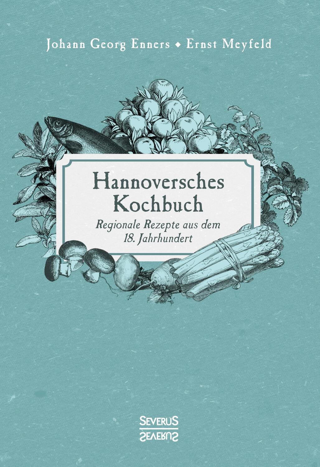 Cover: 9783963451874 | Hannoversches Kochbuch | Regionale Rezepte aus dem 18. Jahrhundert
