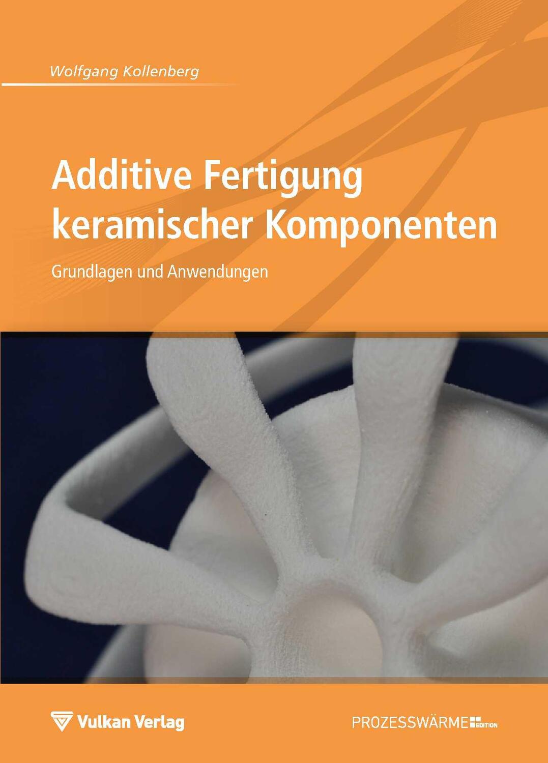 Cover: 9783802731143 | Additive Fertigung keramischer Komponenten | Wolfgang Kollenberg