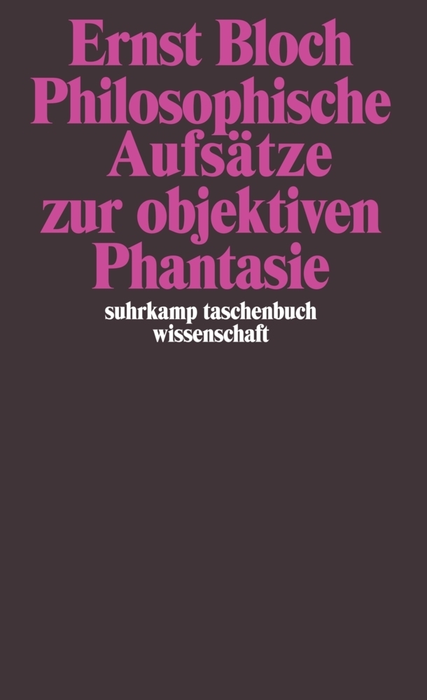 Cover: 9783518281598 | Philosophische Aufsätze zur objektiven Phantasie | Ernst Bloch | Buch
