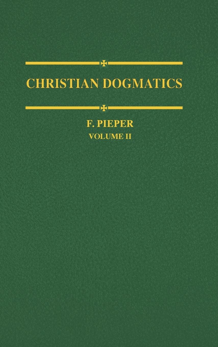 Cover: 9780570067139 | Christian Dogmatics, Volume 2 | F. Pieper | Buch | Englisch | 2013