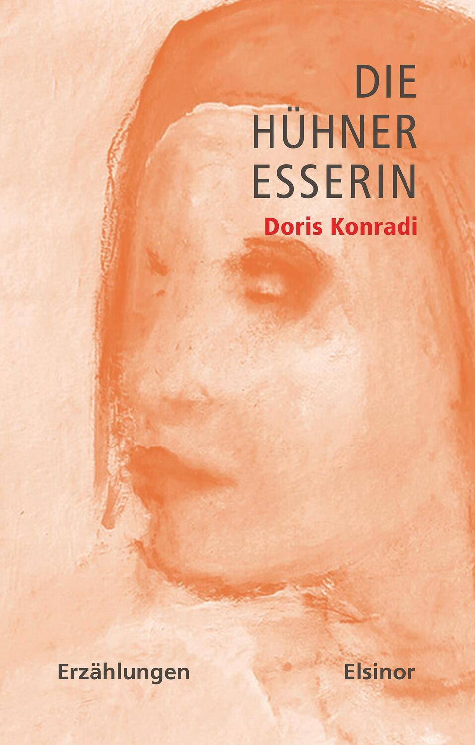 Cover: 9783942788823 | Die Hühneresserin | Erzählungen | Doris Konradi | Taschenbuch | 140 S.