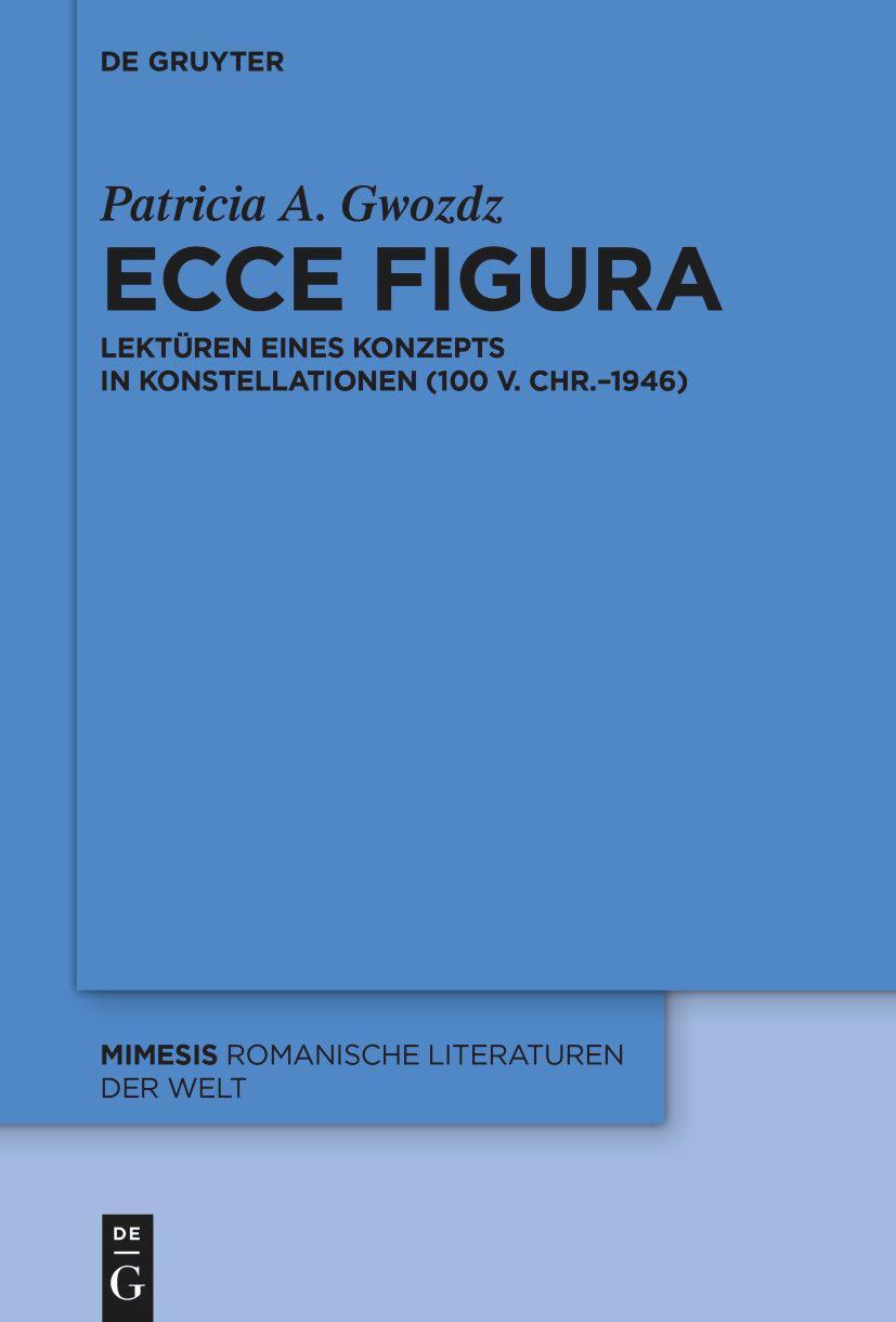 Cover: 9783110997224 | Ecce figura | Patricia A. Gwozdz | Buch | mimesis | XII | Deutsch