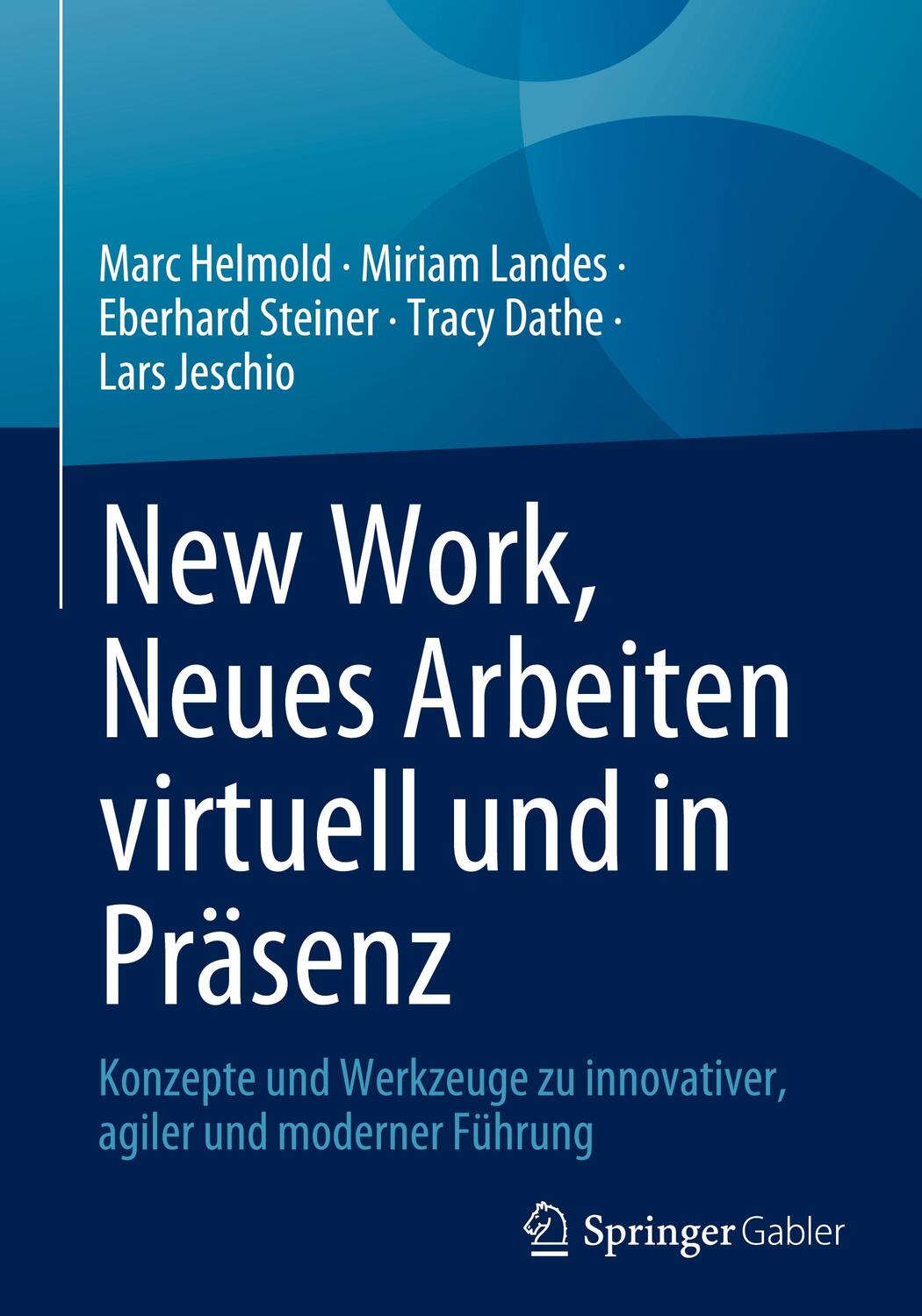 Cover: 9783658412883 | New Work, Neues Arbeiten virtuell und in Präsenz | Helmold (u. a.)