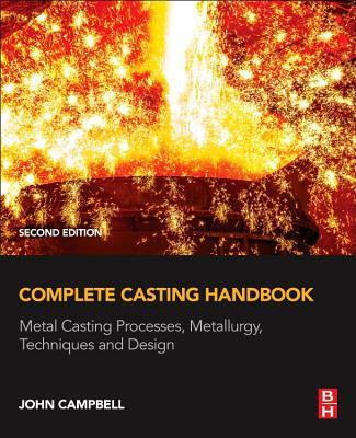 Cover: 9780444635099 | Complete Casting Handbook | John Campbell | Buch | Gebunden | Englisch