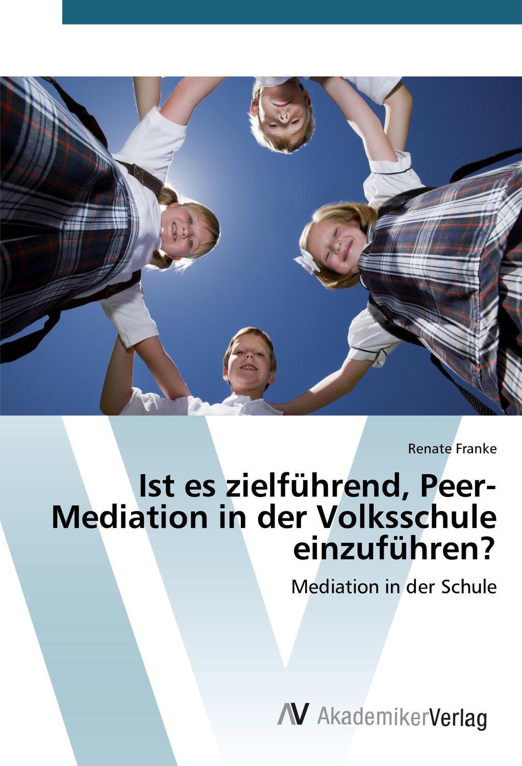 Cover: 9783639809756 | Ist es zielführend, Peer-Mediation in der Volksschule einzuführen?
