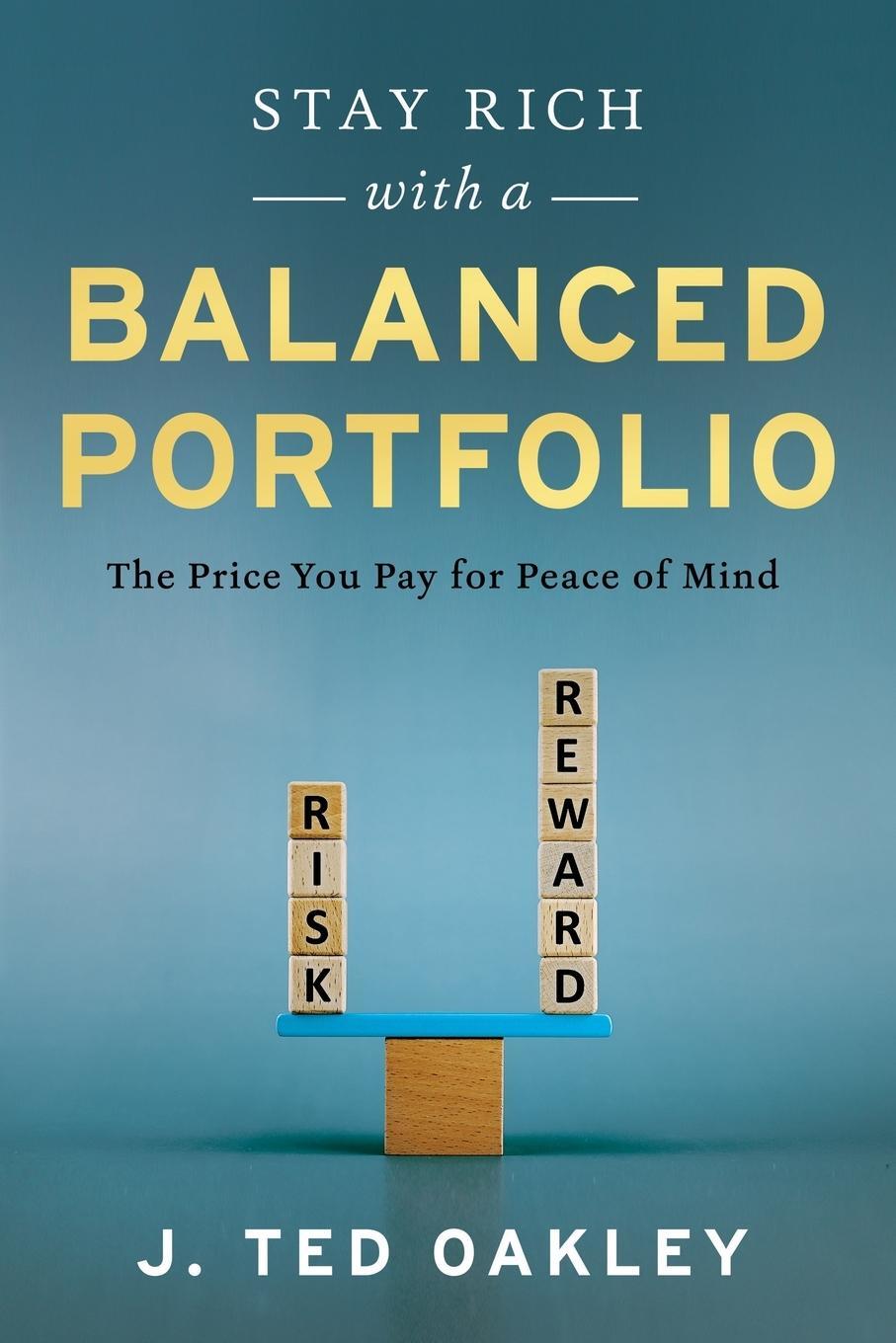 Cover: 9781632997678 | Stay Rich with a Balanced Portfolio | J. Ted Oakley | Taschenbuch