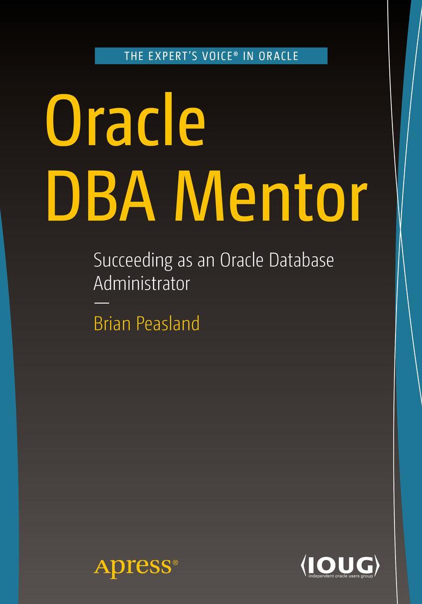 Cover: 9781484243206 | Oracle DBA Mentor | Succeeding as an Oracle Database Administrator