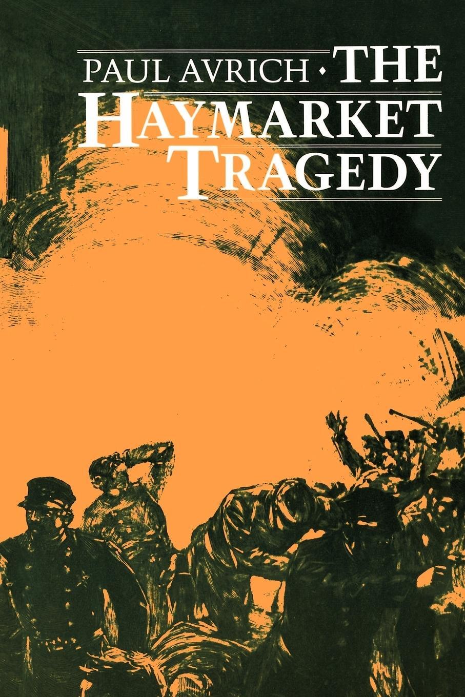 Cover: 9780691006000 | The Haymarket Tragedy | Paul Avrich | Taschenbuch | Paperback | 1986