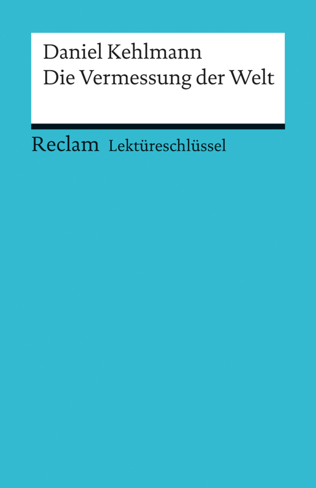 Cover: 9783150154359 | Lektüreschlüssel Daniel Kehlmann 'Die Vermessung der Welt' | Buch