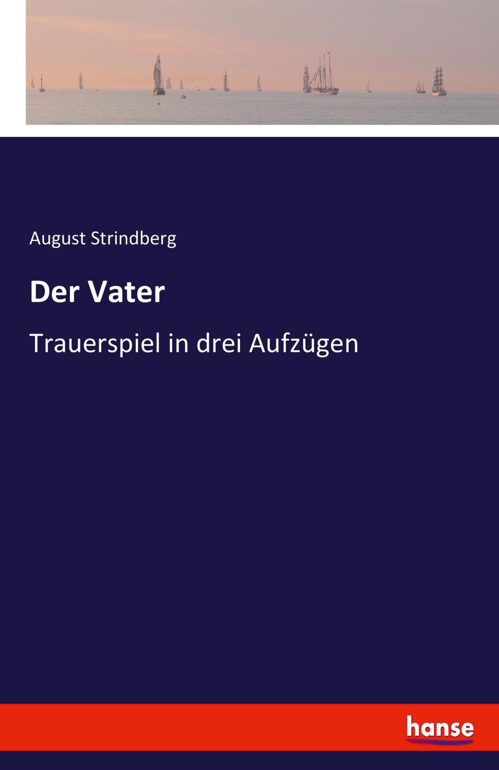 Cover: 9783743354708 | Der Vater | Trauerspiel in drei Aufzügen | August Strindberg | Buch