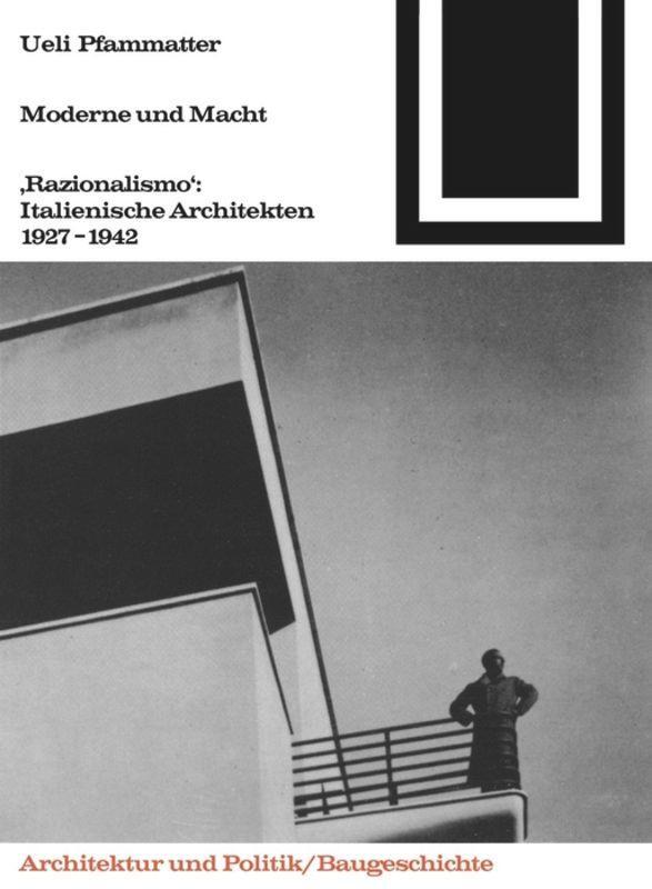 Cover: 9783764363697 | Moderne und Macht | "Razionalismo": Italienische Architekten 1927-1942