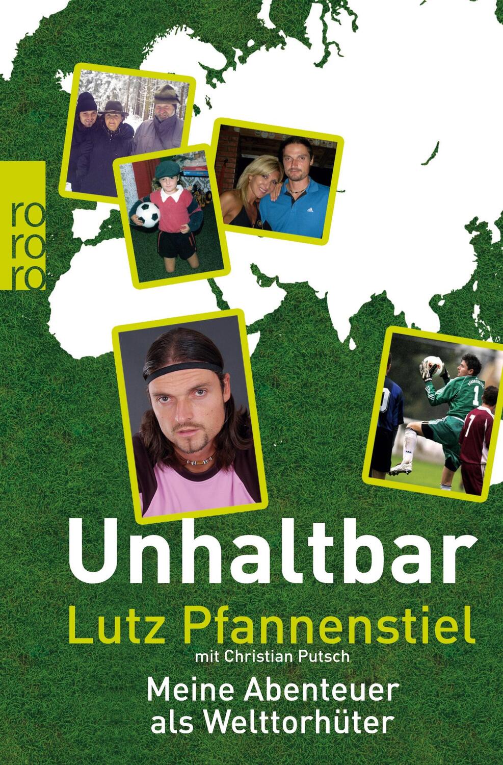 Cover: 9783499625084 | Unhaltbar | Meine Abenteuer als Welttorhüter | Lutz Pfannenstiel