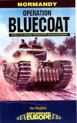 Cover: 9780850529128 | Operation Bluecoat | Ian Daglish | Taschenbuch | Englisch | 2003