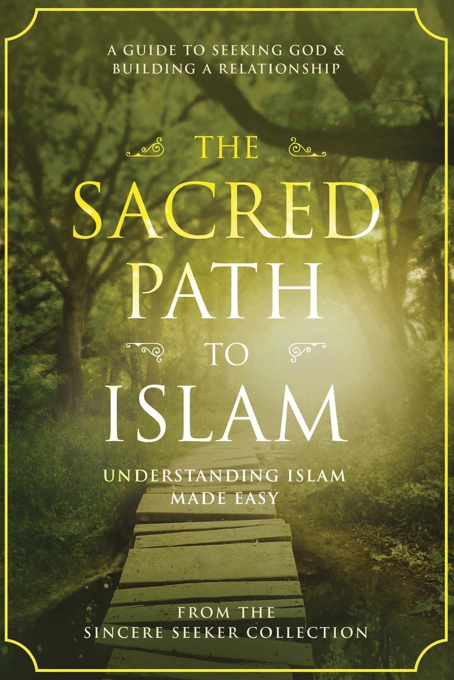Cover: 9781733213912 | The Sacred Path to Islam | The Sincere Seeker Collection | Taschenbuch