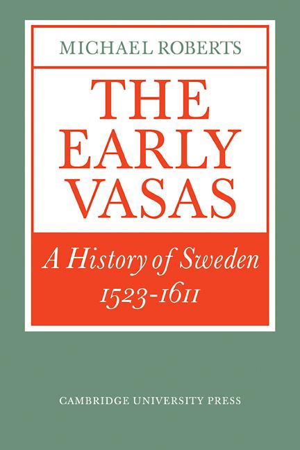 Cover: 9780521311823 | The Early Vasas | A History of Sweden 1523 1611 | Michael Roberts