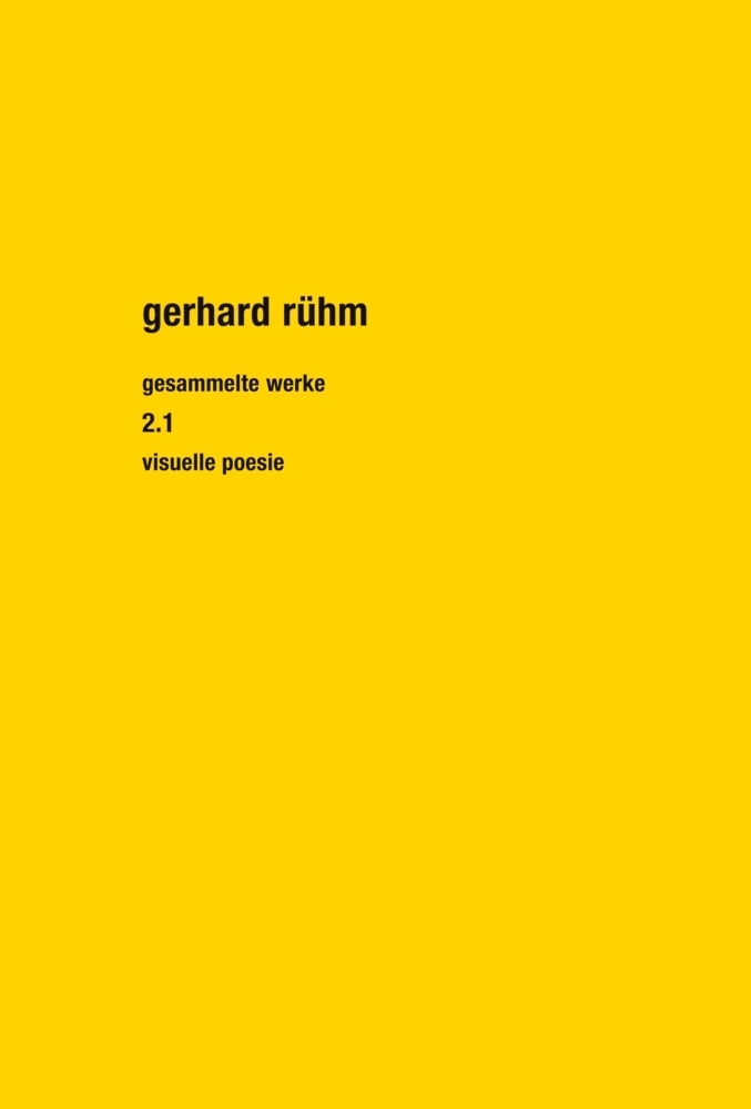 Cover: 9783882215175 | Gesammelte Werke. Band 2.1 | Visuelle Poesie | Gerhard Rühm (u. a.)
