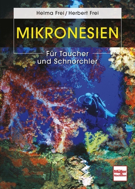 Cover: 9783275017461 | Mikronesien | Für Taucher und Schnorchler | Helma Frei (u. a.) | Buch
