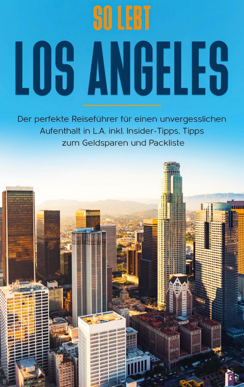 Cover: 9783751995764 | So lebt Los Angeles: Der perfekte Reiseführer für einen...