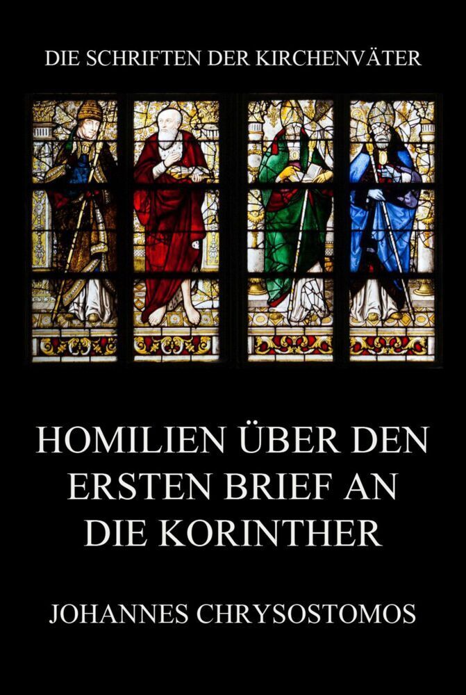 Cover: 9783849668068 | Homilien über den ersten Brief an die Korinther | Chrysostomos | Buch